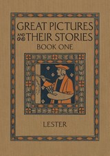 Great Pictures and Their Stories Book One - Katherine Morris Lester - 9781640511446