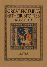 Great Pictures and Their Stories Book Four - Katherine Morris Lester - 9781640511477
