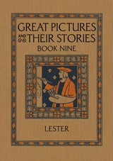 Great Pictures and Their Stories Book Nine - Katherine Morris Lester - 9781640511521
