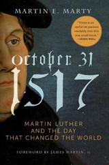 OCTOBER 31, 1517 - MARTY,  Martin E. - 9781640600379