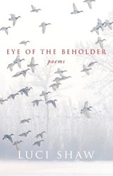 Eye of the Beholder - Luci Shaw - 9781640600850