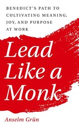 Lead Like a Monk - Anselm Grun - 9781640605084