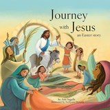 Journey with Jesus: An Easter Story - Ann Ingalls - 9781640609051
