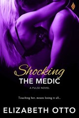 Shocking the Medic - Elizabeth Otto - 9781640632530