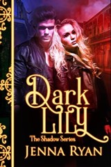 Dark Lily - Jenna Ryan - 9781640632967