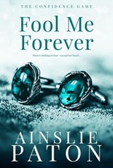 Fool Me Forever - Ainslie Paton - 9781640635944