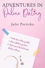 Adventures in Online Dating - Julie Particka - 9781640636729