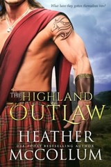 The Highland Outlaw - Heather McCollum - 9781640638716
