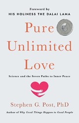 Pure Unlimited Love - Stephen G. Post - 9781640658301