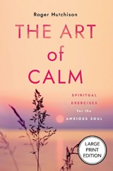 The Art of Calm - Roger Hutchison - 9781640659056