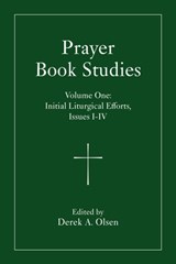 Prayer Book Studies Volume One - Derek A. Olsen - 9781640659223