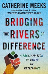 Bridging the Rivers of Difference - Catherine Meeks - 9781640659674
