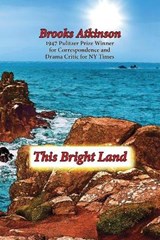 This Bright Land - Brooks Atkinson ; Dale Steve Gierhart - 9781640661011