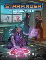 Starfinder Adventure: Drift Crisis Case Files - NELSON,  Dave ; Parks, Emily ; White, Andrew - 9781640785021
