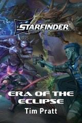 Era of the Eclipse, a Starfinder Novel (hardcover) - Tim Pratt - 9781640786967