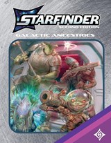 Starfinder Galactic Ancestries - Starfinder Development Team - 9781640787759
