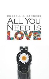 All You Need Is Love - SANDERS,  Russell J. - 9781640803442