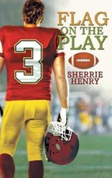 Flag on the Play - Sherrie Henry - 9781640803480