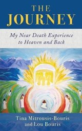 The Journey: My Near Death Experience to Heaven and Back - MITROUSIS-BOURIS,  Tina - 9781640851320