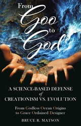 From Goo to God - Bruce R Matson - 9781640883215