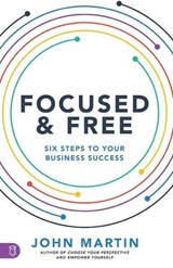 Focused and Free - JOHN MARTIN,  Martin - 9781640952713