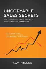 Uncopyable Sales Secrets - Miller Kay Miller - 9781640953635