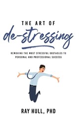 The Art of De-Stressing - Hull Phd Ray Hull Phd - 9781640953925