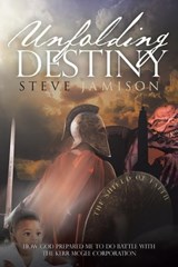 Unfolding Destiny - JAMISON,  Steve - 9781640961173