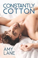 Constantly Cotton - Amy Lane - 9781641082877