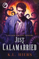Just Calamarried: Volume 5 - K. L. Hiers - 9781641083621