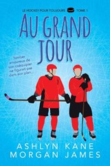 Au grand jour - Ashlyn Kane ; Morgan James - 9781641085861