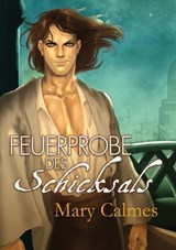 Feuerprobe des Schicksals - Mary Calmes - 9781641087377