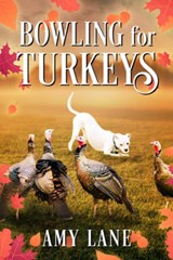Bowling for Turkeys - Amy Lane - 9781641087964