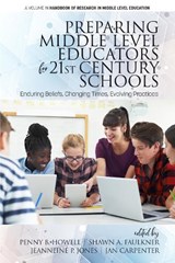 Preparing Middle Level Educators for 21st Century Schools - Penny B. Howell ; Shawn A. Faulkner ; Jeanneine Jones ; Jan Carpenter - 9781641133142