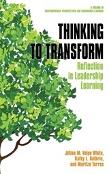 Thinking to Transform - Jillian M. Volpe White ; Kathy L. (Florida State University Guthrie ; Maritza Torres - 9781641138222