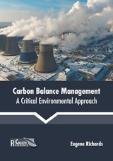 Carbon Balance Management: A Critical Environmental Approach -  - 9781641161343