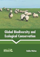 Global Biodiversity and Ecological Conservation - WALTON,  Dahlia - 9781641161756