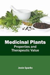 Medicinal Plants: Properties and Therapeutic Value -  - 9781641161916