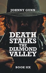 Death Stalks The Diamond Valley - GUNN,  Johnny - 9781641197526