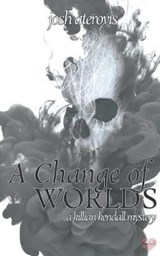 A Change of Worlds - Josh Aterovis - 9781641221689