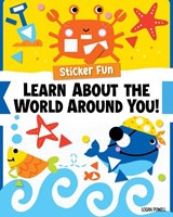 Sticker Fun: Learn About the World Around You! - Logan Powell - 9781641244114