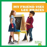 My Friend Uses Leg Braces - Kaitlyn Duling - 9781641287418