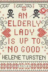 An Elderly Lady Is Up to No Good - Helene Tursten - 9781641290111
