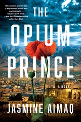 The Opium Prince - Jasmine Aimaq - 9781641291583