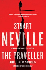 The Traveller and Other Stories - Stuart Neville - 9781641292955