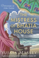 The Mistress of Bhatia House - Sujata Massey - 9781641293303