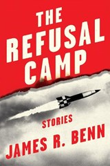 The Refusal Camp - BENN,  James R. - 9781641295673