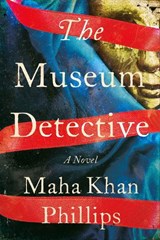 The Museum Detective - Maha Khan Phillips - 9781641296564