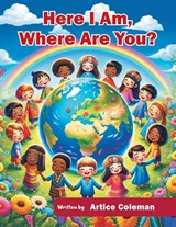 Here I Am, Where Are You? - Artice Coleman - 9781641338165