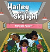 Hailey and the Skylight - Patience Frisby - 9781641339704